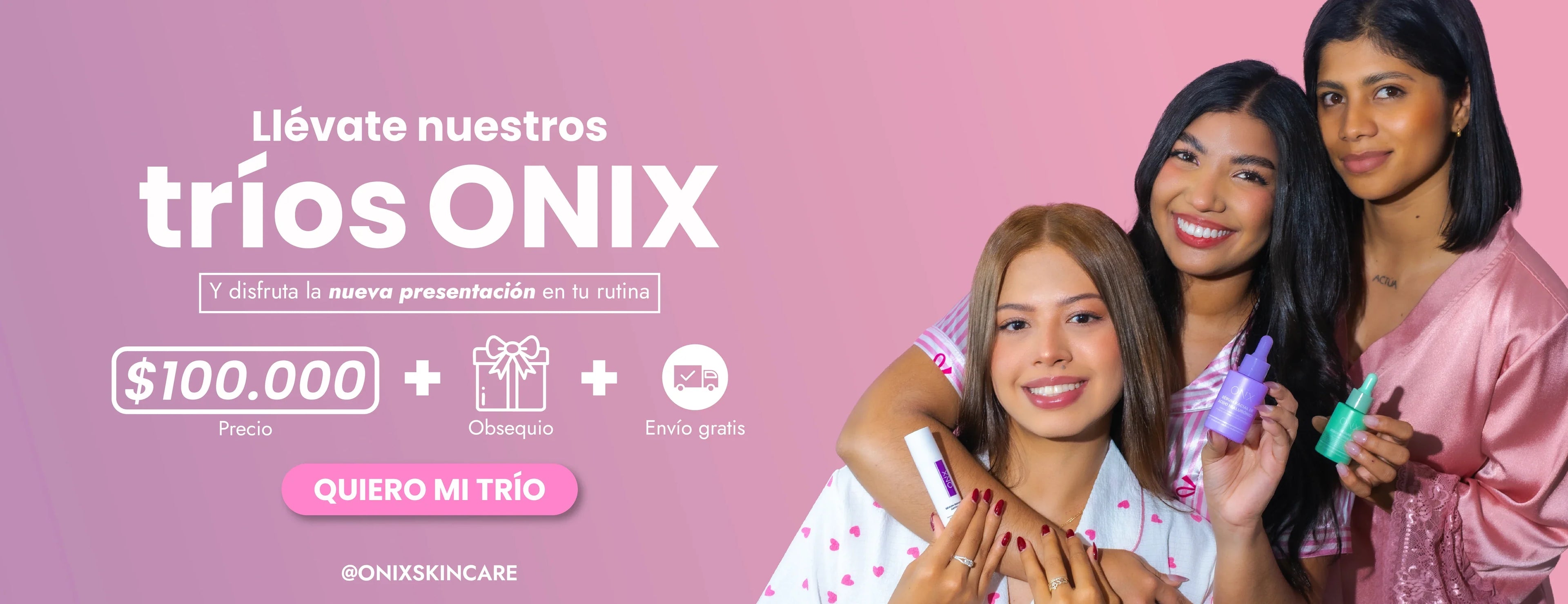 ¡Tríos: 3 Productos! - Onix Skincare