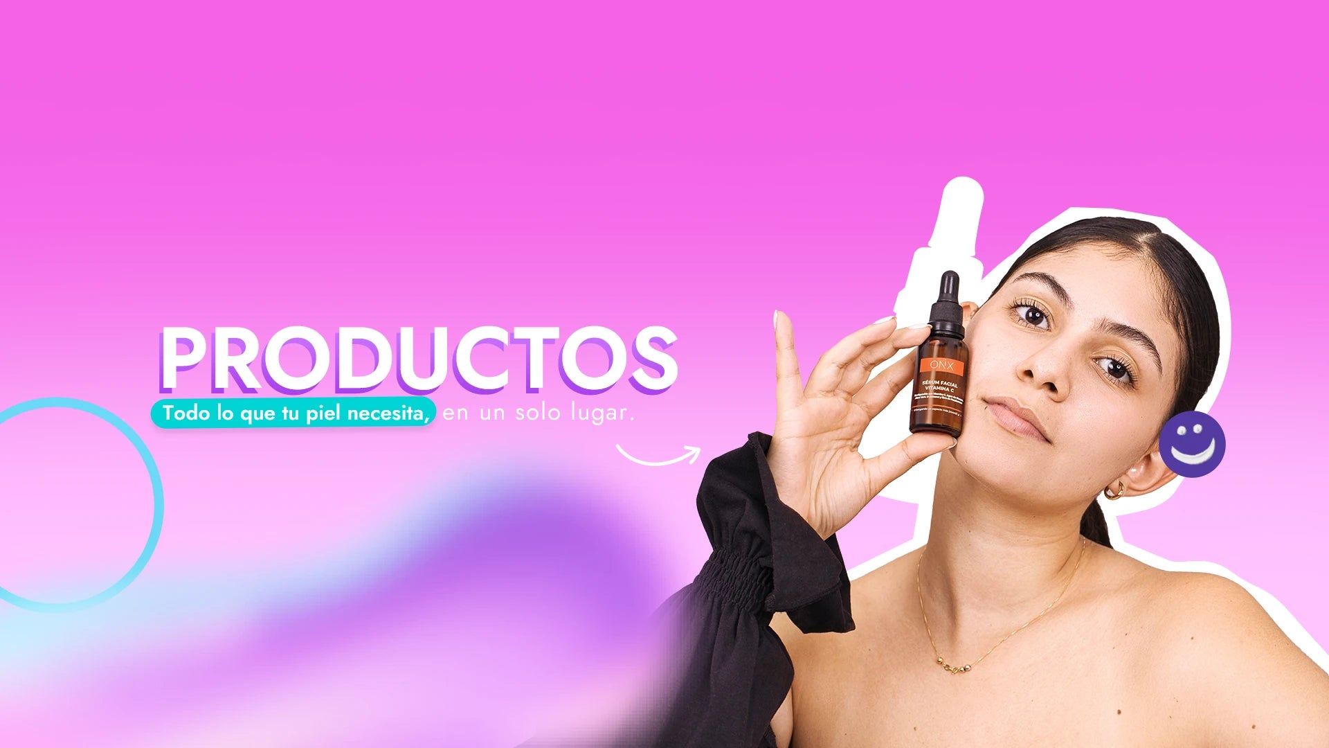Mujer joven mostrando un frasco de sérum de Onix Skincare, con el texto "PRODUCTOS: Todo lo que tu piel necesita, en un solo lugar", invitando a la exploración de la gama.
